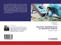 Electronic Speaking Glove for Speechless Patients di Saqib Munawwar, S. M. Baber Ali, S. Faiz Ahmed edito da LAP Lambert Academic Publishing
