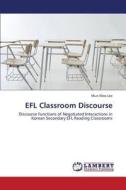 Efl Classroom Discourse di Lee Mun Woo edito da Lap Lambert Academic Publishing