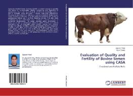 Evaluation of Quality and Fertility of Bovine Semen using CASA di Jignesh Patel, Arjun Dhami edito da LAP Lambert Academic Publishing