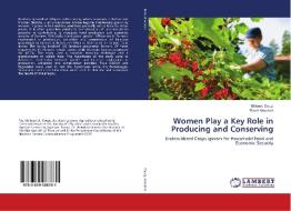 Women Play a Key Role in Producing and Conserving di Millicent Oyugi, David Amudavi edito da LAP Lambert Academic Publishing