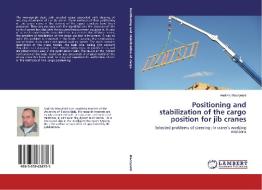 Positioning and stabilization of the cargo position for jib cranes di Andrzej Maczynski edito da LAP Lambert Academic Publishing
