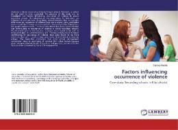 Factors influencing occurrence of violence di Sammy Masila edito da LAP Lambert Academic Publishing