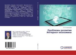 Problemy razvitiya Internet-jekonomiki di Oleg Krasil'nikov edito da LAP Lambert Academic Publishing