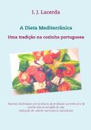 A Dieta Mediterrânica di I. J. Lacerda edito da Books on Demand