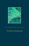 The White Brotherhood di Susanne Edelmann, Lady Nayla Og-Min, Lord St. Germain edito da Books on Demand