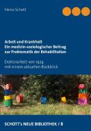 Arbeit und Krankheit di Heinz Schott edito da Books on Demand