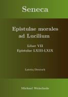 Seneca - Epistulae morales ad Lucilium - Liber VII Epistulae LXIII - LXIX di Michael Weischede edito da Books on Demand