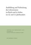 Ausbildung und Verbreitung des Lehnswesens im Reich und in Italien im 12. und 13. Jahrhundert edito da Thorbecke Jan Verlag