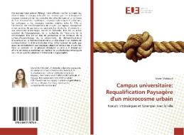Campus universitaire: Requalification Paysagère d'un microcosme urbain di Manel Makhlouf edito da Editions universitaires europeennes EUE