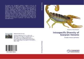 Intraspecific Diversity of Scorpion Venoms di Mohamed Abdel Rahman edito da LAP Lambert Acad. Publ.