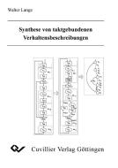 Synthese von taktgebundenen Verhaltensbeschreibungen di Walter Lange edito da Cuvillier Verlag