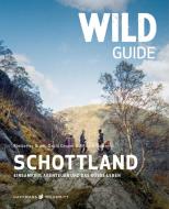 Wild Guide Schottland di Kimberley Grant, David Cooper, Richard Gaston edito da Haffmans & Tolkemitt
