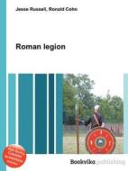 Roman Legion di Jesse Russell, Ronald Cohn edito da Book On Demand Ltd.