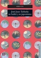 Jose Juan Tablada: Su Haiku y su Japonismo di Seiko Ota edito da FONDO DE CULTURA ECONOMICA