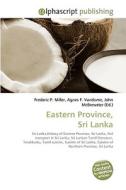 Eastern Province, Sri Lanka di Frederic P Miller, Agnes F Vandome, John McBrewster edito da Alphascript Publishing