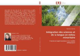 Intï¿½gration Des Sciences Et de la Langue En Milieu Minoritaire di Cormier-M edito da Omniscriptum