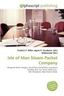 Isle Of Man Steam Packet Company edito da Alphascript Publishing
