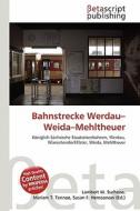 Bahnstrecke Werdau-Weida-Mehltheuer edito da Betascript Publishing