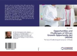 Opportunities and Challenges of African Growth Opportunity Act (AGOA) di Teferri Zewdie edito da LAP Lambert Academic Publishing