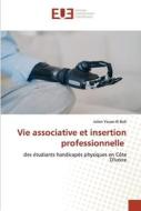 Vie associative et insertion professionnelle di Julien Youan Bi Boh edito da Éditions universitaires européennes