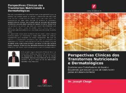 Perspectivas Clínicas dos Transtornos Nutricionais e Dermatológicos di Joseph Choge edito da Edições Nosso Conhecimento