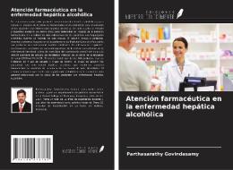Atención farmacéutica en la enfermedad hepática alcohólica di Parthasarathy Govindasamy edito da Ediciones Nuestro Conocimiento