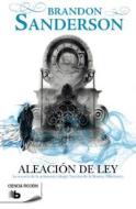 Aleacion de Ley = The Alloy of Law di Brandon Sanderson edito da Ediciones B