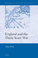 England and the Thirty Years' War di Adam Marks edito da BRILL ACADEMIC PUB