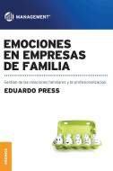 Emociones en empresas de familia di Eduardo Press edito da Ediciones Granica, S.A.