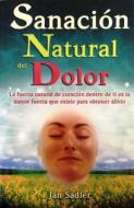 Sanacion Natural del Dolor di Jan Sadler edito da TOMO