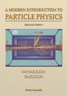 Modern Introduction to Particle Physics, a (2nd Edition) di Fayyazuddin, Riazuddin edito da WORLD SCIENTIFIC PUB CO INC