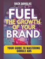 Fuel The Growth Of Your Brand Fuel The Growth Of Your Brand
