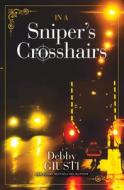 In a Snipers Crosshairs di Debby Giusti edito da THORNDIKE PR