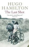 The Last Shot di Hugo Hamilton edito da Harpercollins Publishers