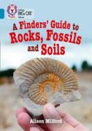 A Finders' Guide to Rocks, Fossils and Soils di Alison Milford edito da HarperCollins Publishers