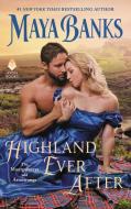 Highland Ever After: The Montgomerys and Armstrongs di Maya Banks edito da AVON BOOKS