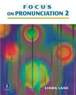 Focus On Pronunciation 2 (with 2 Student Audio Cds) di Linda Lane edito da Pearson Education (us)