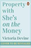 Property With She's On The Money di Victoria Devine edito da Penguin Random House Australia