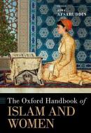 The Oxford Handbook of Islam and Women di Afsaruddin edito da OXFORD UNIV PR