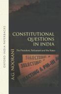 Constitutional Questions in India: The President, Parliament and the States di A. G. Noorani edito da OXFORD UNIV PR