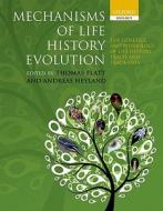 Mechanisms of Life History Evolution di Thomas Flatt, Andreas Heyland edito da Oxford University Press