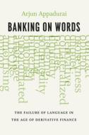 Banking on Words di Arjun Appadurai edito da The University of Chicago Press