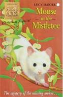 Mouse In The Mistletoe di Lucy Daniels edito da Hachette Children\'s Books