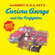 Curious George and the Firefighters (with Bonus Stickers and Audio) di H. A. Rey, Anna Grossnickle Hines edito da HOUGHTON MIFFLIN
