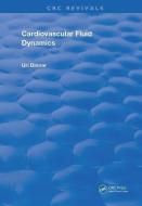 Cardiovascular Fluid Dynamics di Uri Dinnar edito da Taylor & Francis Ltd