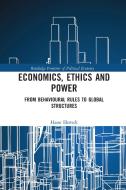Economics, Ethics And Power di Hasse Ekstedt edito da Taylor & Francis Ltd