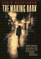 The Waking Dark di Robin Wasserman edito da Alfred A. Knopf Books for Young Readers