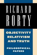 Objectivity, Relativism, and Truth di Richard Rorty edito da Cambridge University Press