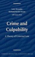 Crime and Culpability di Larry Alexander, Kimberly Kessler Ferzan edito da Cambridge University Press