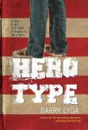 Hero Type di Barry Lyga edito da HOUGHTON MIFFLIN